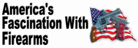 America's Fascination With Firearms
